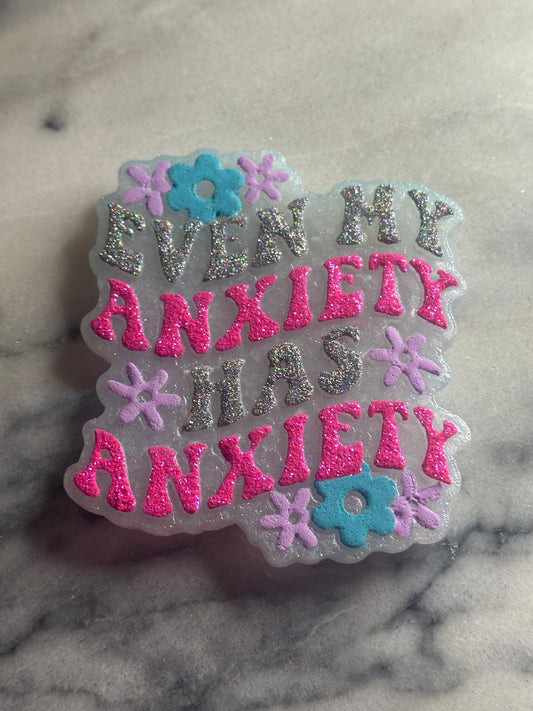 Even My Anxiety Has Anxiety